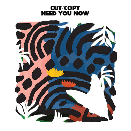 Cut-Copy-Need-You-Now
